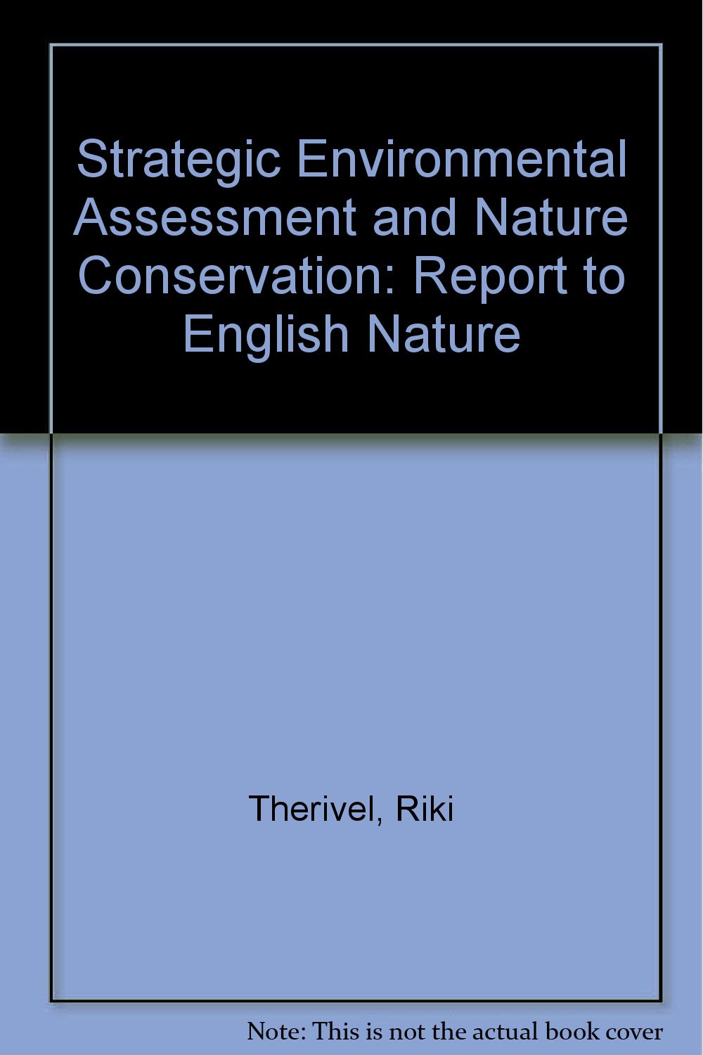 Strategic Environmental Assessment and Nature Conservation: Report to English Nature