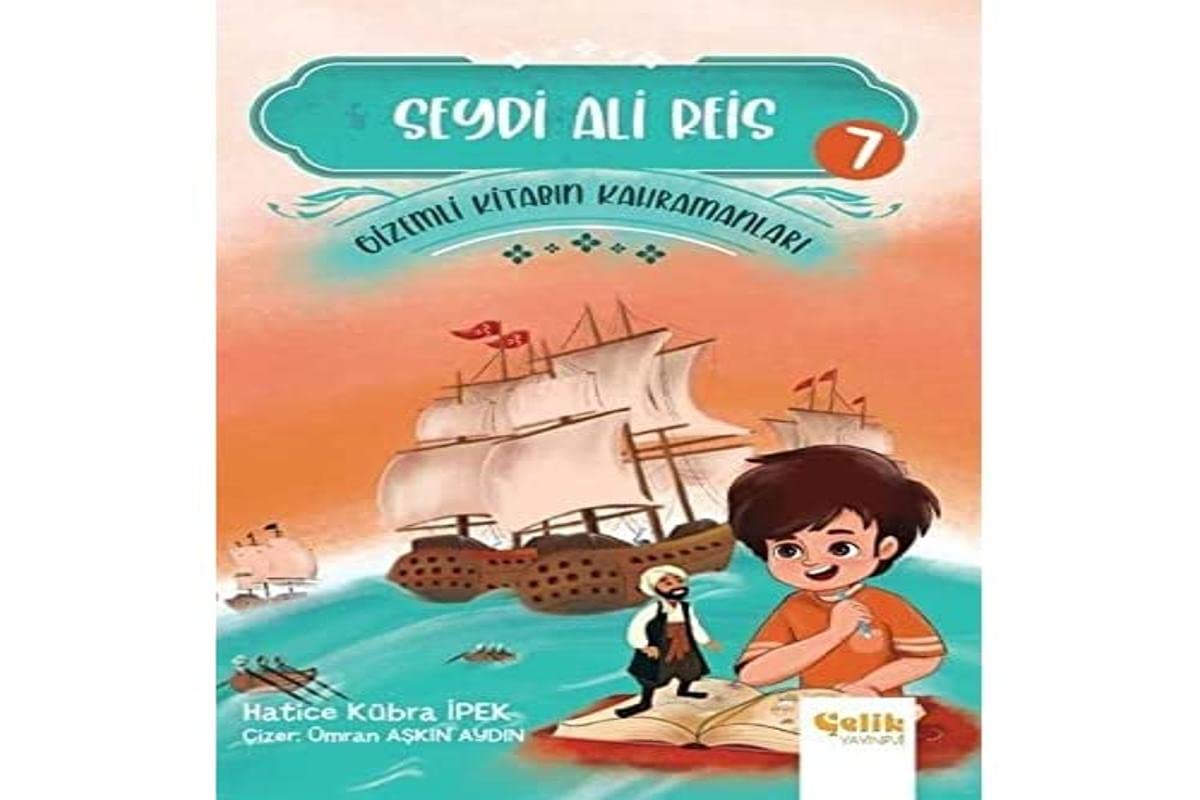 Seydi Ali Reis - Gizemli Kitabın Kahramanları 7 (Kapak Değişebilir)