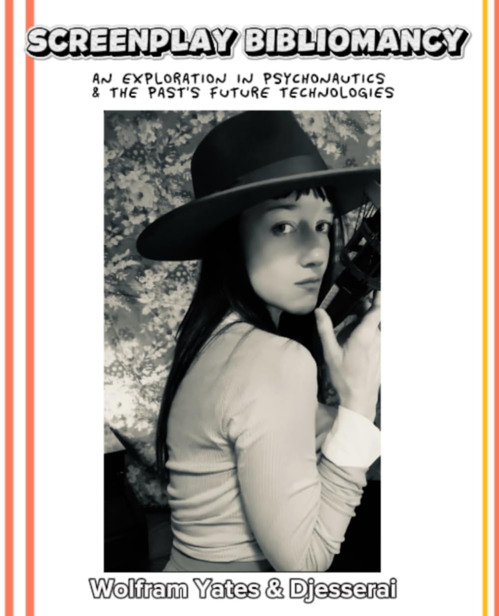Screenplay Bibliomancy: An Exploration In Psychonautics & The Past's Future Technologies