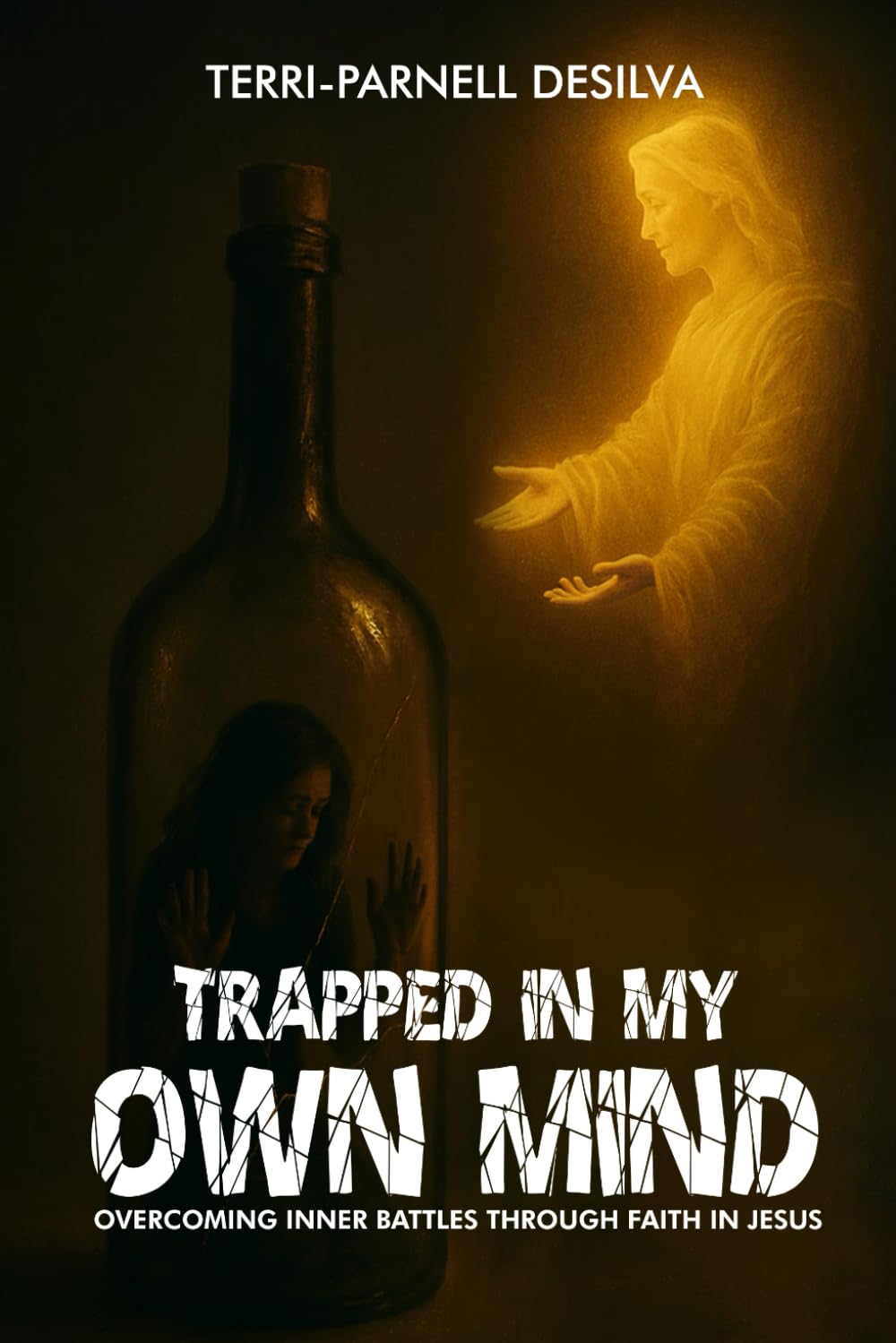 Trapped In My Own Mind: Overcoming Inner Battles Through Faith In Jesus