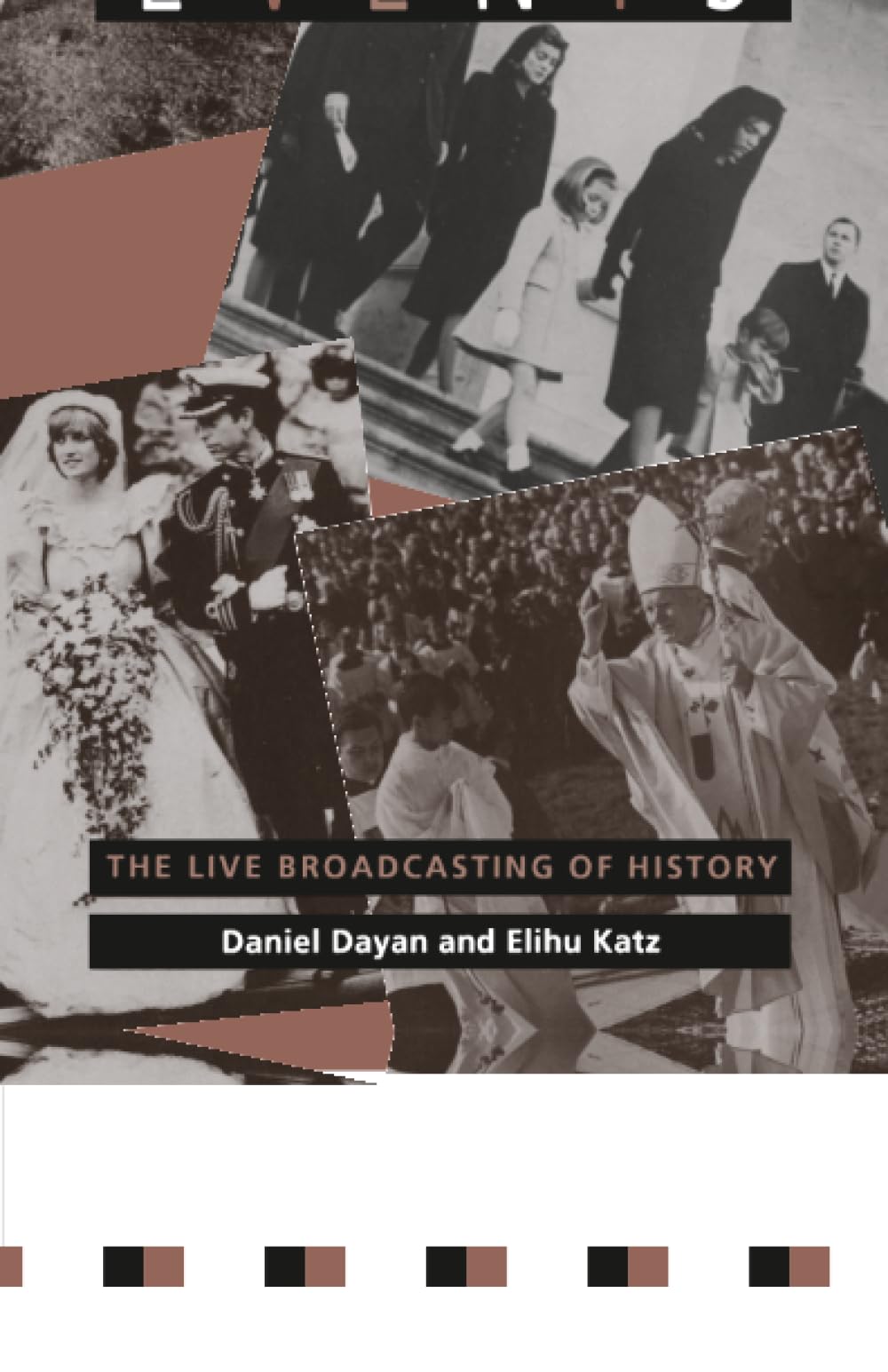 Media Events: Live Broadcasting of History: The Live Broadcasting of History