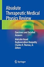 Absolute Therapeutic Medical Physics Review: Questions and Detailed Answers