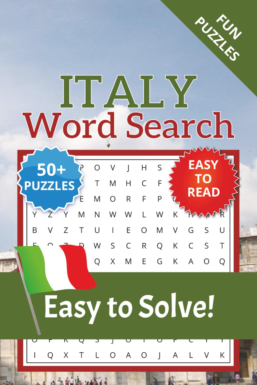 Italy Word Search Puzzle Book: Word Searches with Easy to Read Print about Italy, Rome, State and More | 6x9 inches, 110 pages | 50+ Puzzles … Gift for Vacations, Holidays and Relaxation
