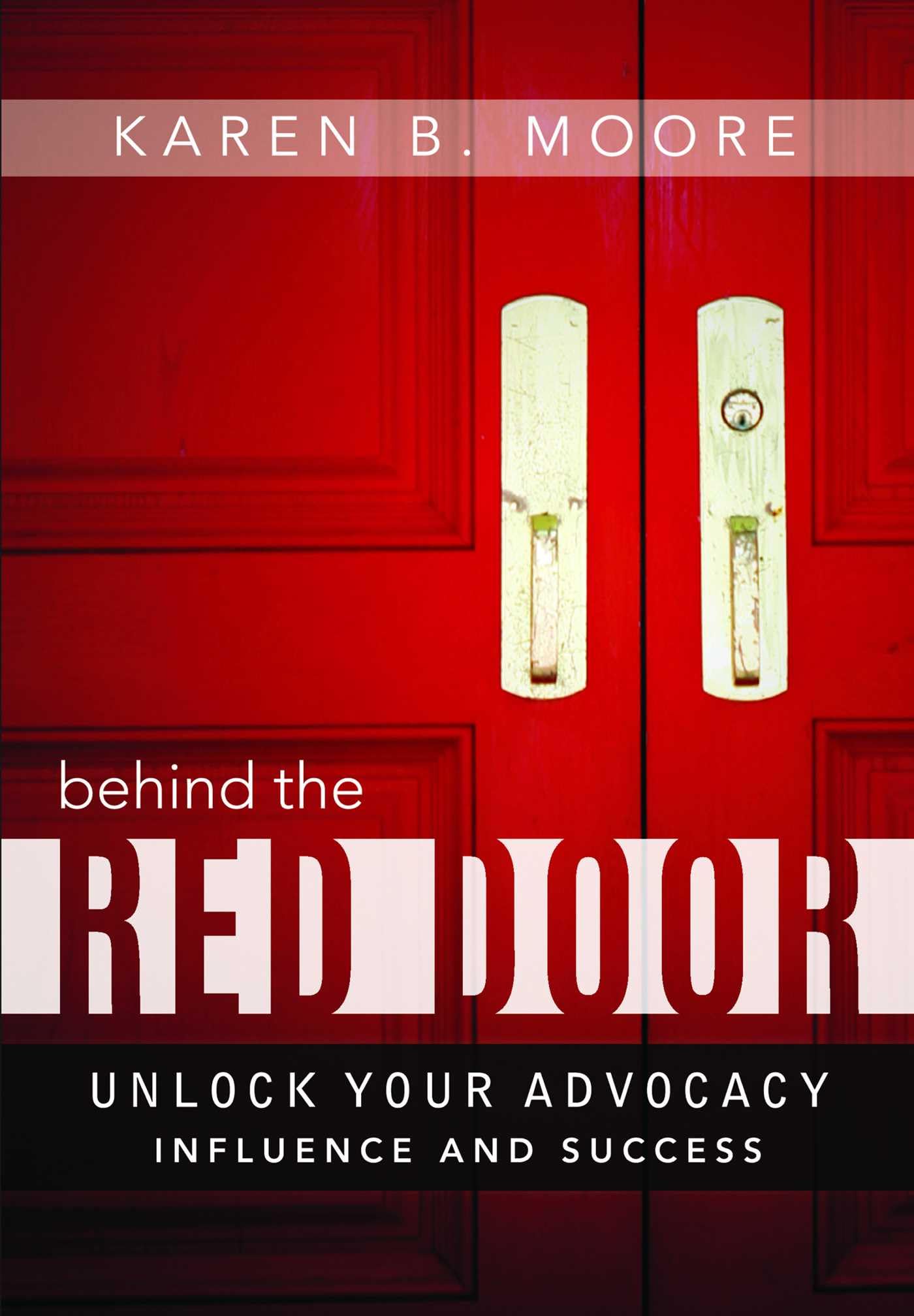 Behind The Red Door: Unlock Your Advocacy Influence And Success