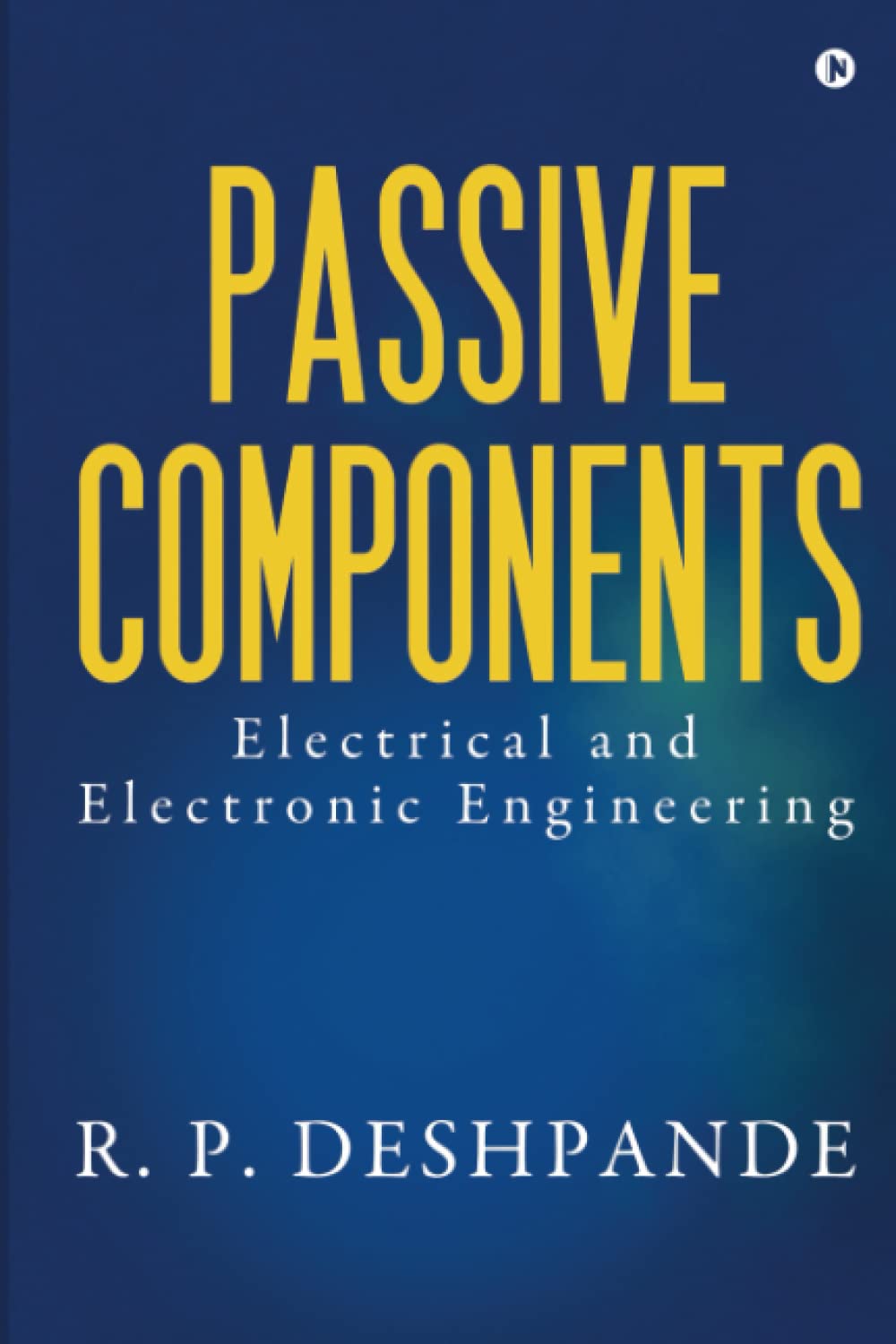 Passive Components : Electrical and Electronic Engineering