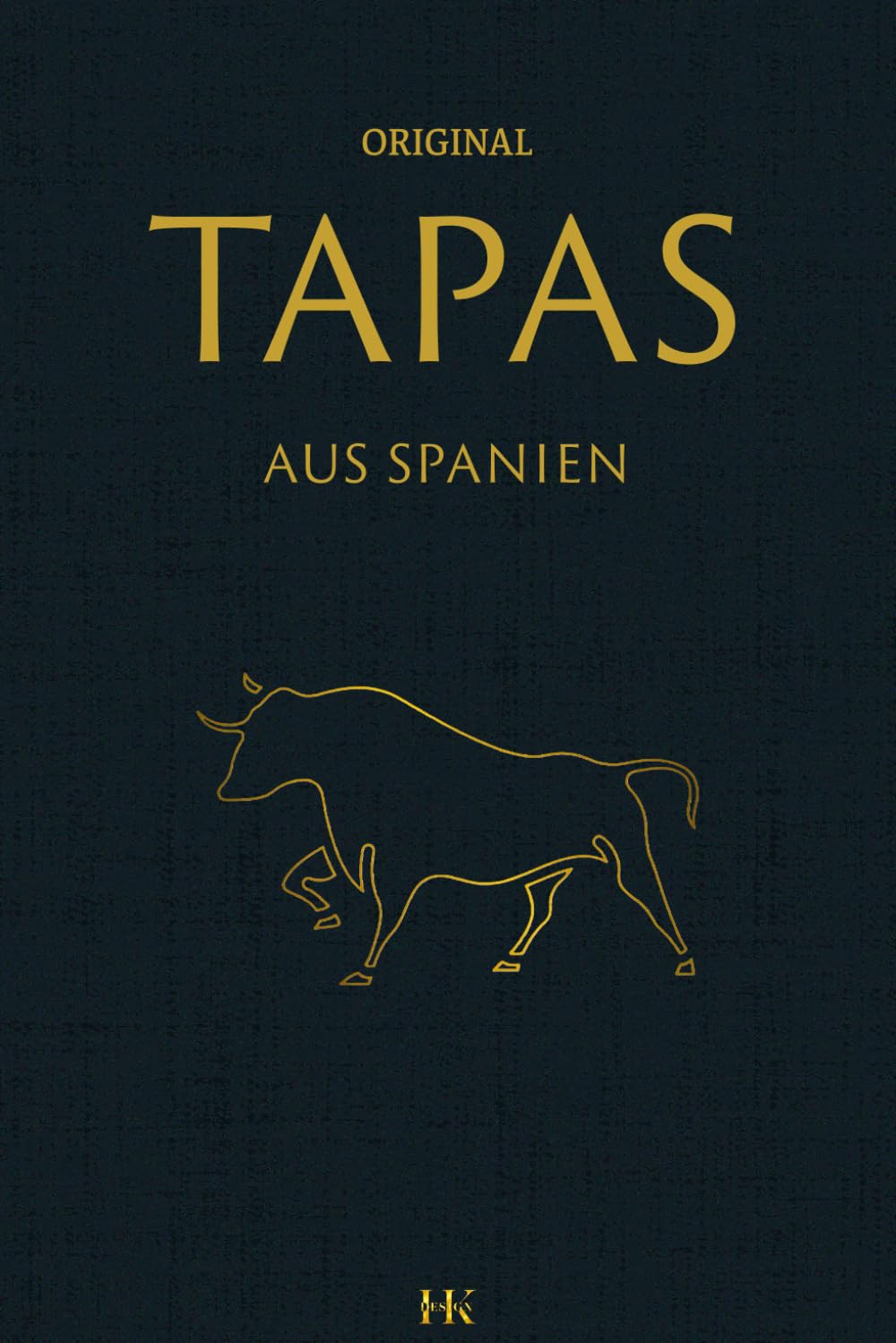 Tapas aus Spanien: Zeitlose Rezepte der spanischen Küche