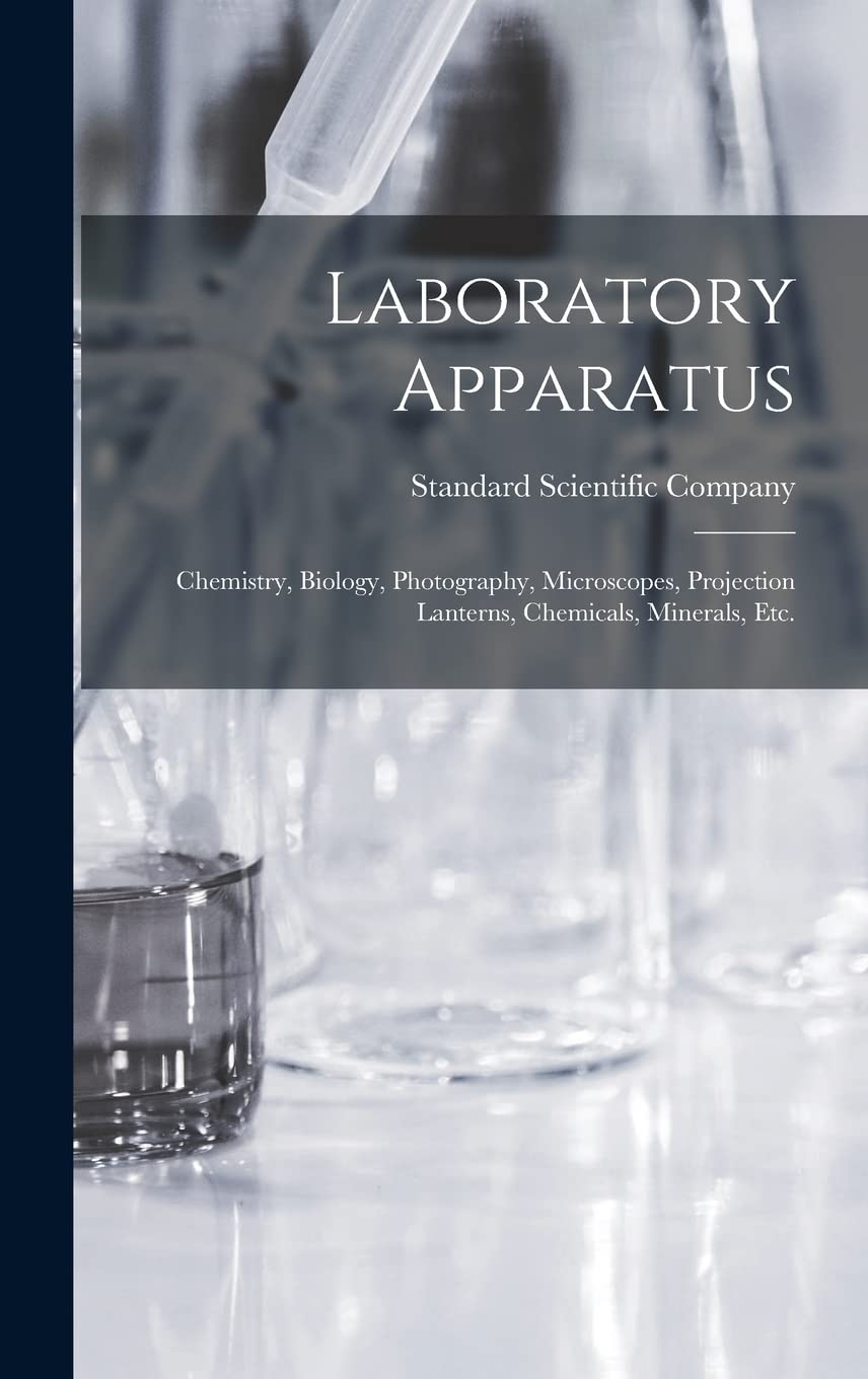Laboratory Apparatus: Chemistry, Biology, Photography, Microscopes, Projection Lanterns, Chemicals, Minerals, Etc.