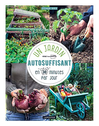 Télécharger Un jardin autosuffisant en 30 min par jour ! livre En ligne