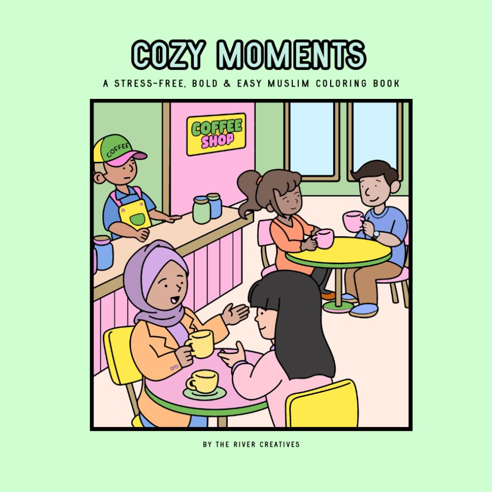 Cozy Moments: A Stress-free, Bold & Easy Muslim Coloring Book