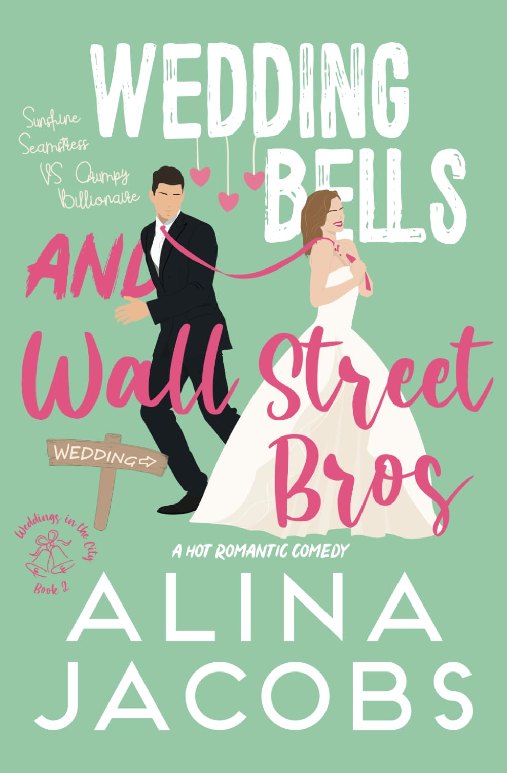 Wedding Bells and Wall Street Bros: A Hot Romantic Comedy (Weddings in the City)