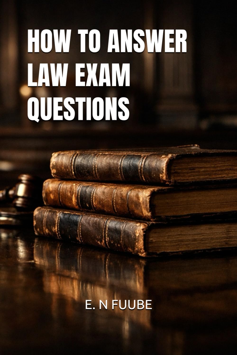 HOW TO ANSWER LAW EXAM QUESTIONS