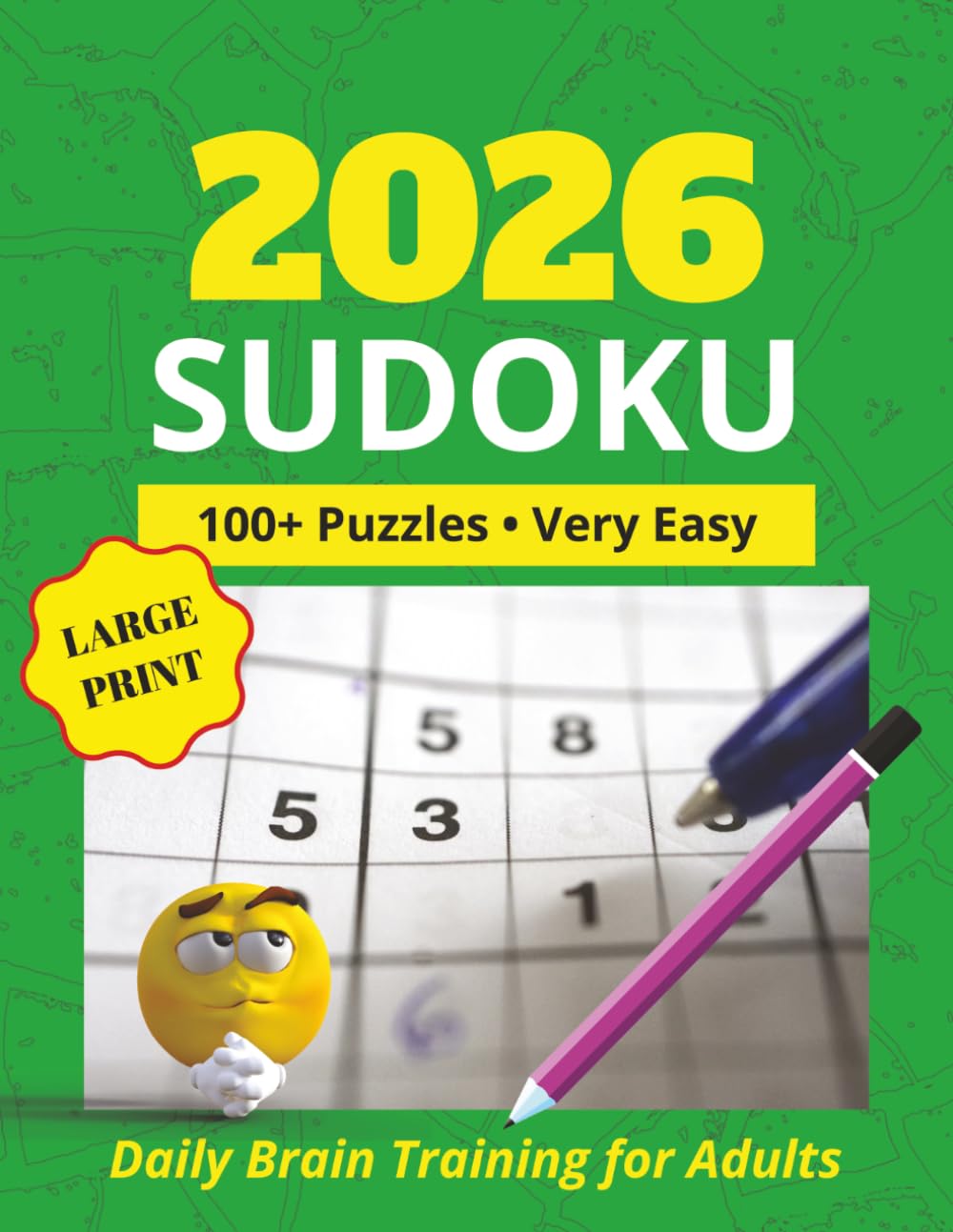 2026 sudoku puzzle book for adults: 100+ Puzzles Very Easy Difficulty for Brain Training & Stress Relief | logic puzzle book | Sudoku Puzzle Book Adult | Mind Game