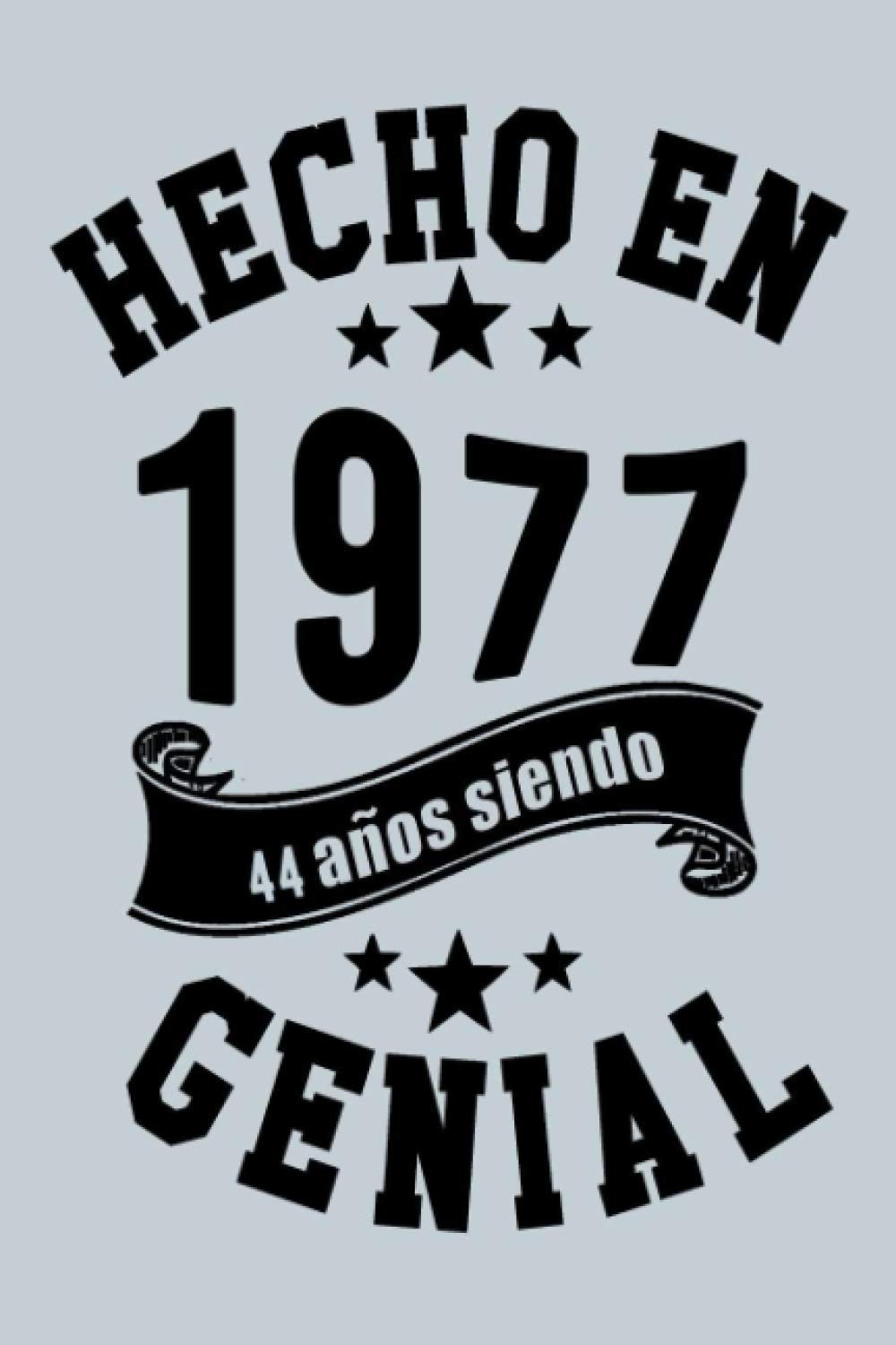 Hecho en 1977, 44 años siendo Génial: regalos 44 años, diarios 44 años, 120 paginas