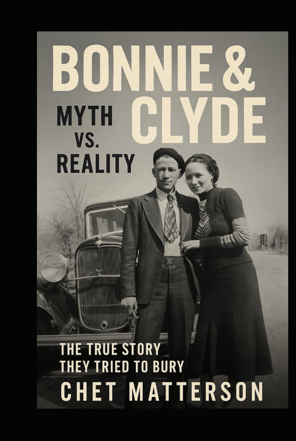 Bonnie & Clyde Myth vs Reality: The True Story They Tried to Bury (History's Famous Stories: Truth or Fiction)
