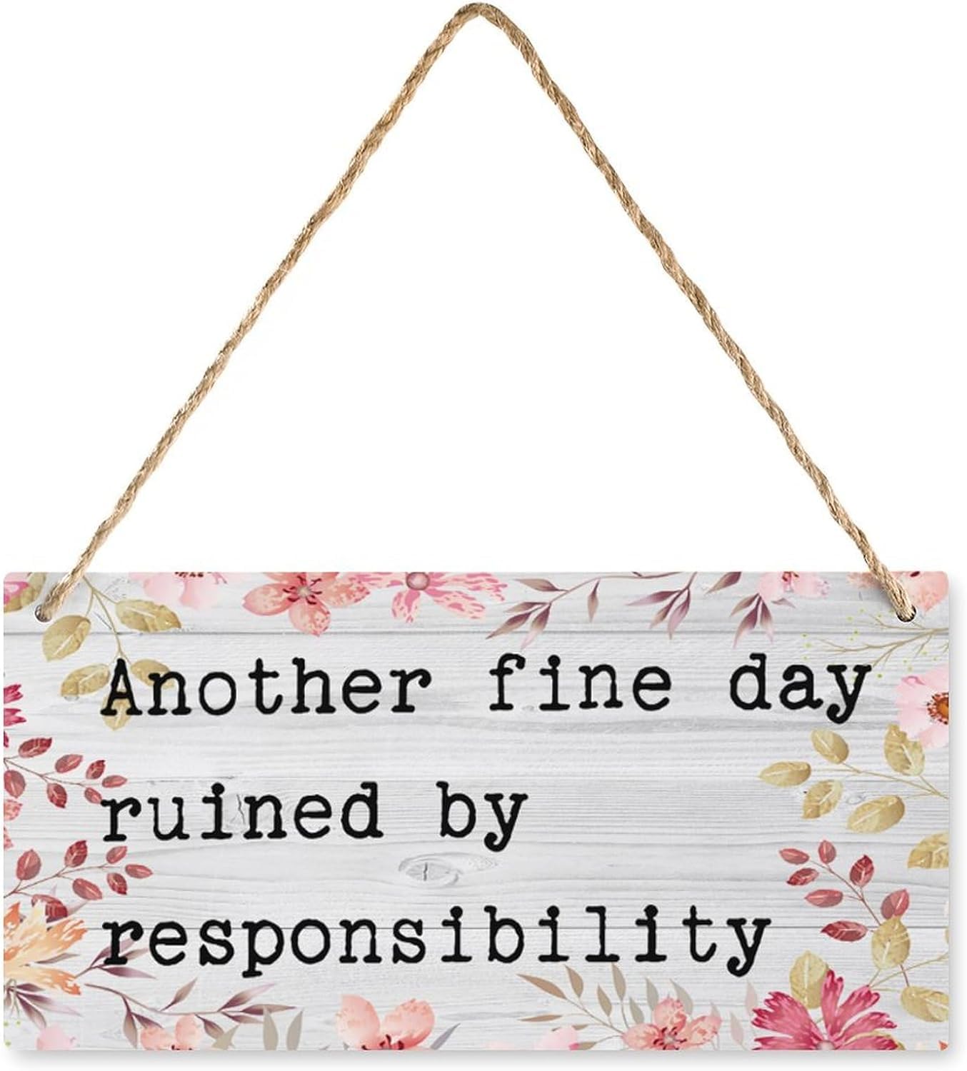 Wooden Decor Sign Another Fine Day Ruined By Responsibility-Office Desk Wooden Home Signs Decor Wooden Sign Home Decor Rustic Farmhouse Welcome Wooden Sign Decor Wall Art 6x12 Inch