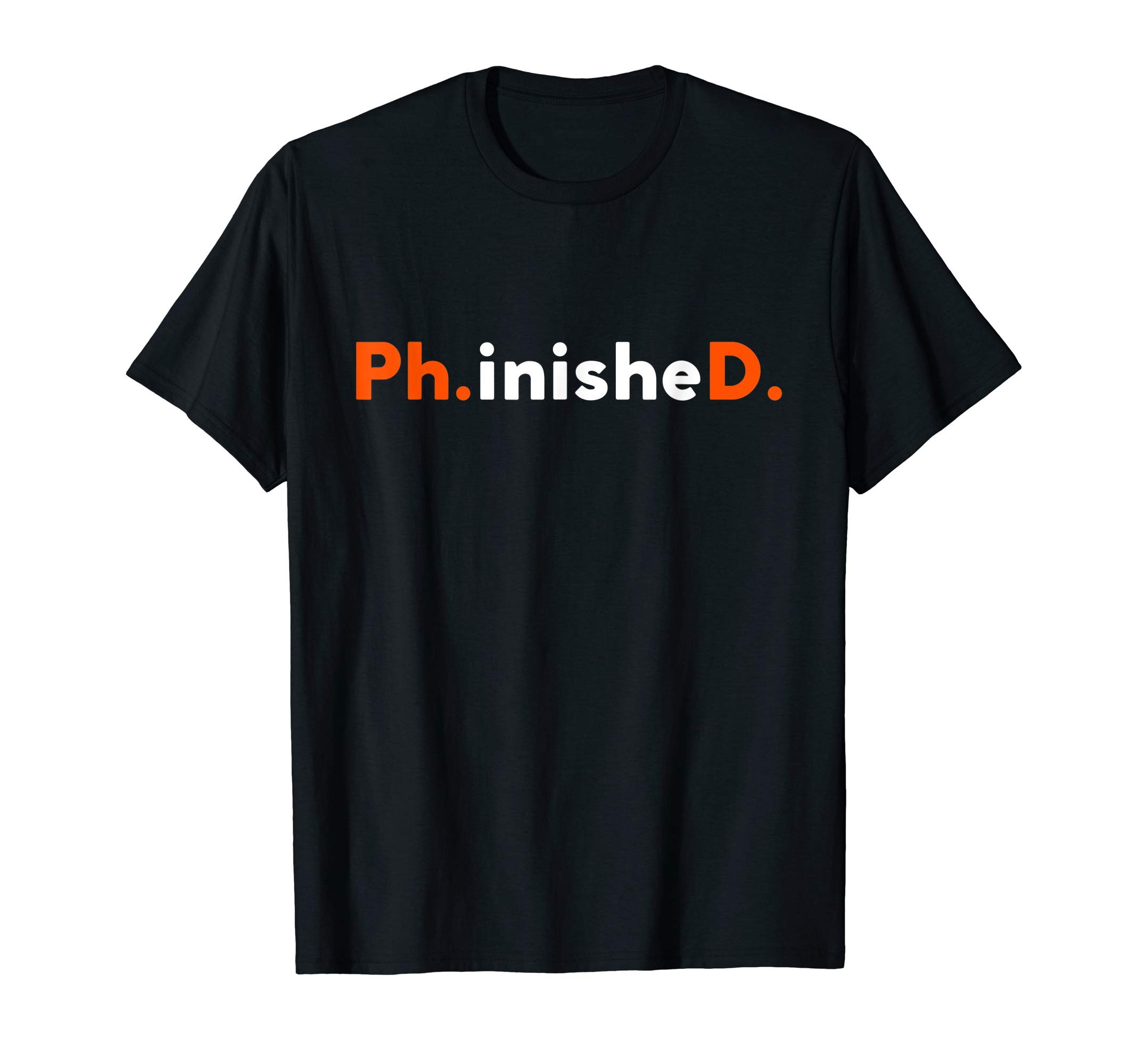 funny PhD finished doctorate student gift T-ShirtOEKO-TEX STANDARD 100