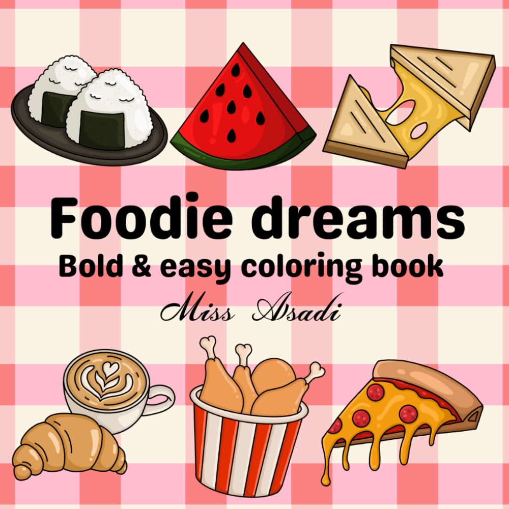 Foodie Dreams: Bold & easy coloring book