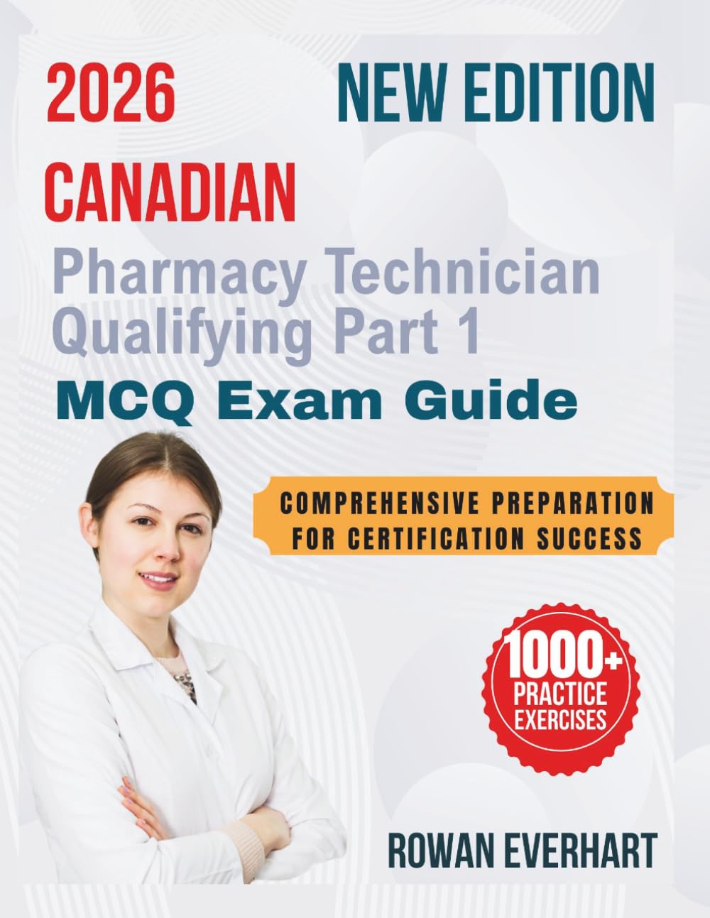 2026 Canadian Pharmacy Technician Qualifying Part 1 MCQ Exam Guide: Comprehensive Preparation for Certification Success