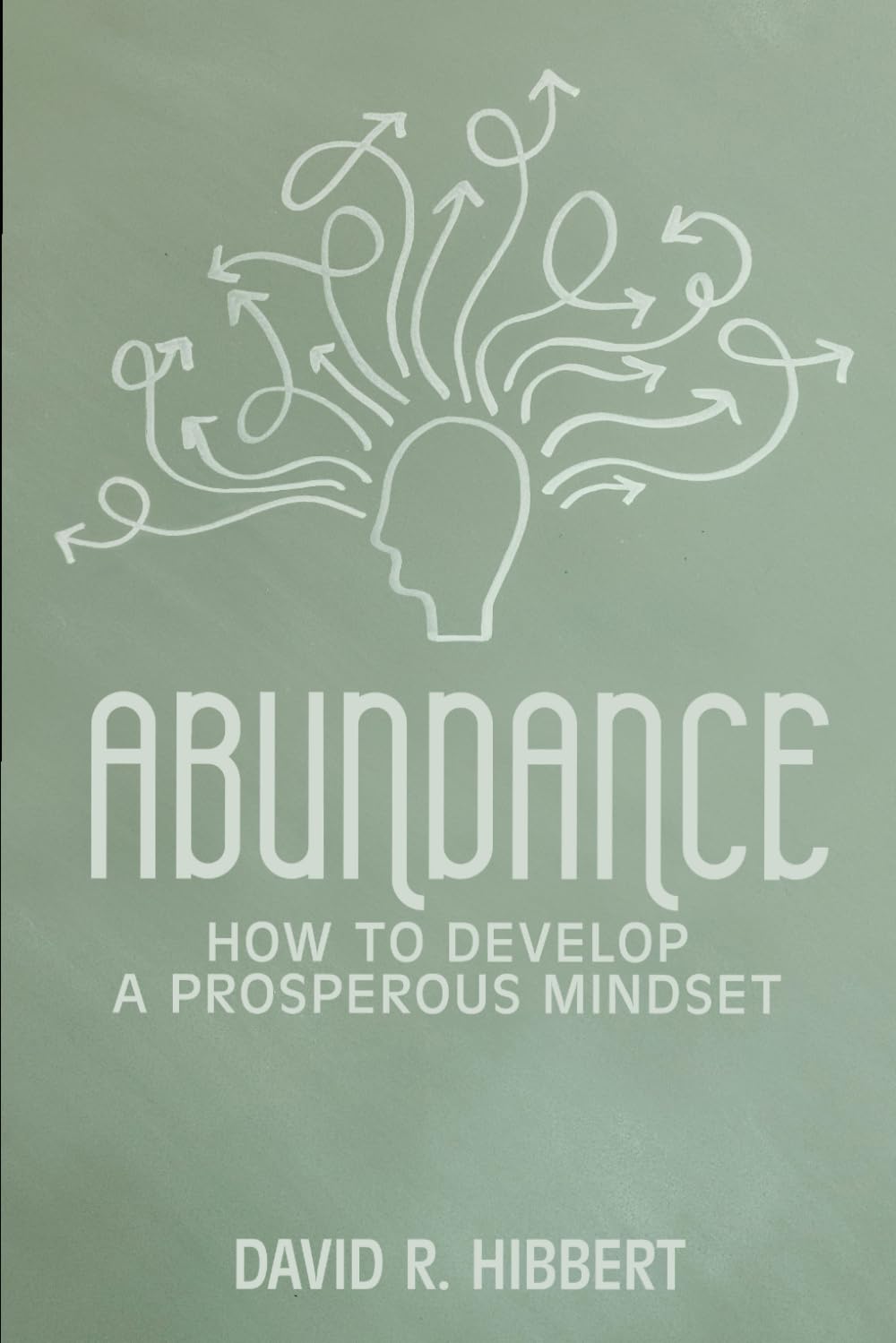 Abundance: How To Develop A Prosperous Mindset