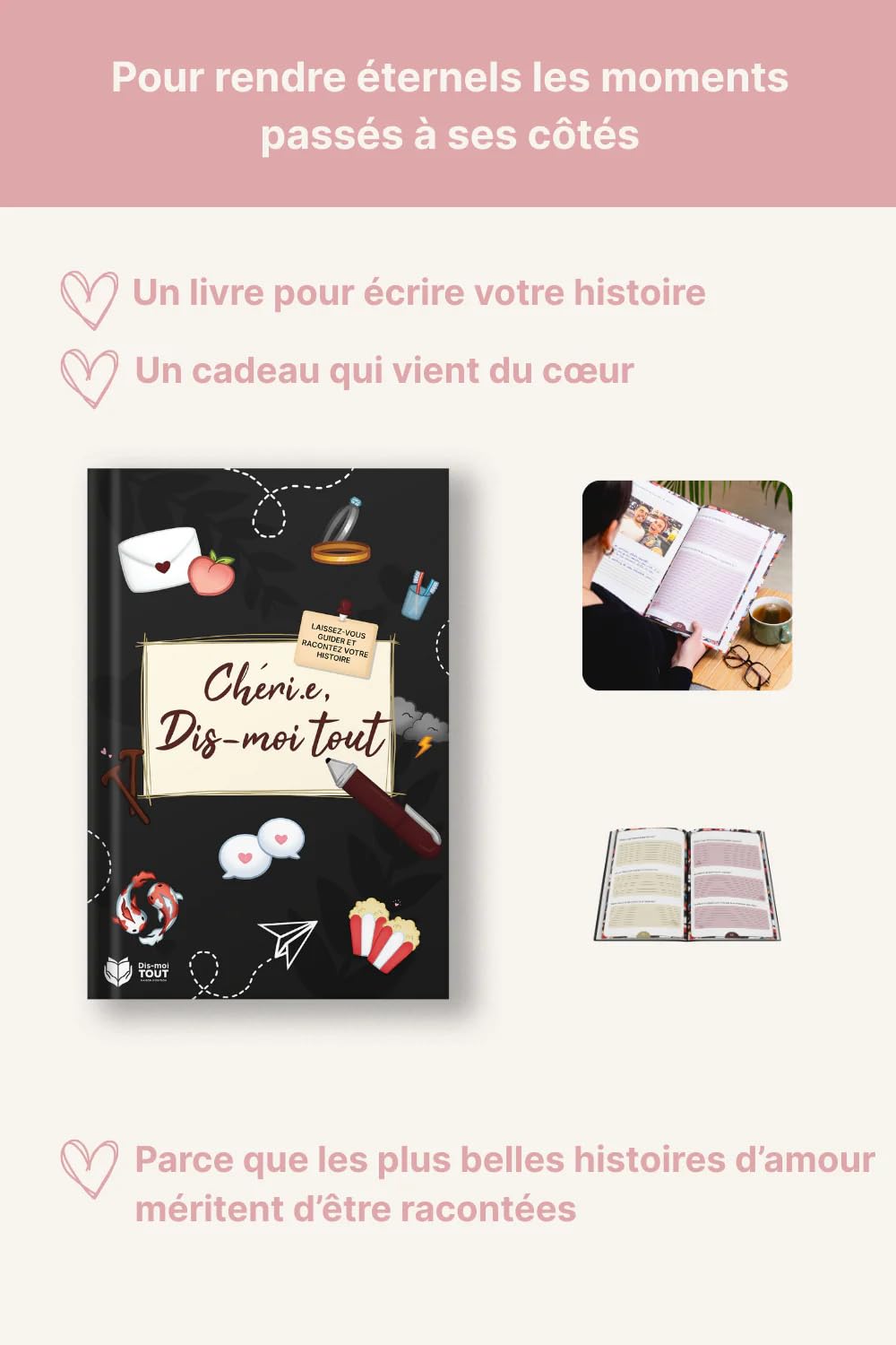 Chéri.e, dis-moi tout, le livre pour apprendre à mieux connaître sa moitié À offrir à : Son/Sa chéri.e : pour en apprendre plus sur sa vie, apprendre ce que tu n’as jamais pensé et osé lui demander.