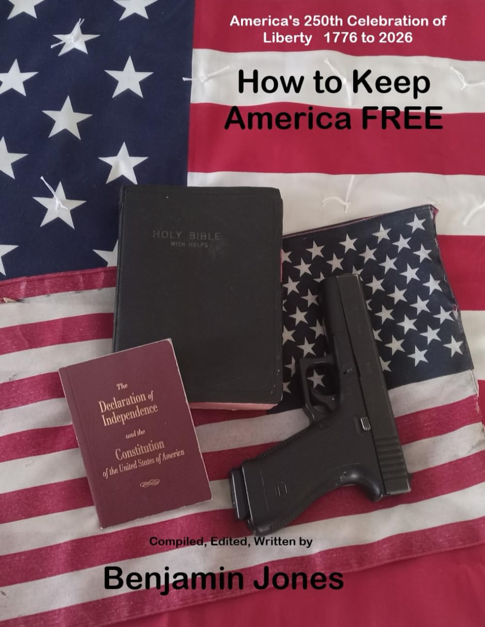 How to Keep America Free: America's 250th Celebration of Liberty 1876 - 2026