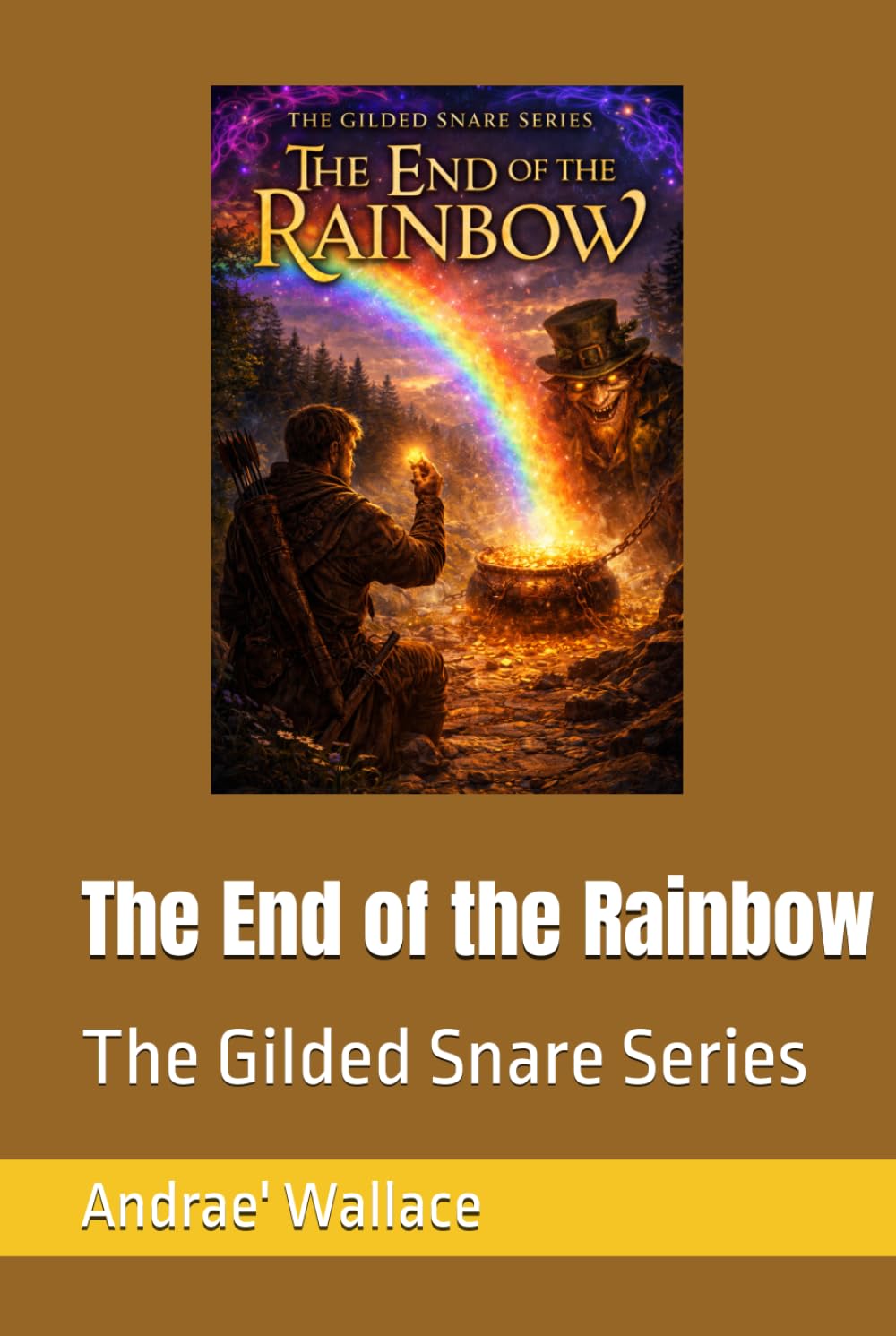 The End of the Rainbow (The Gilded Snare Series)