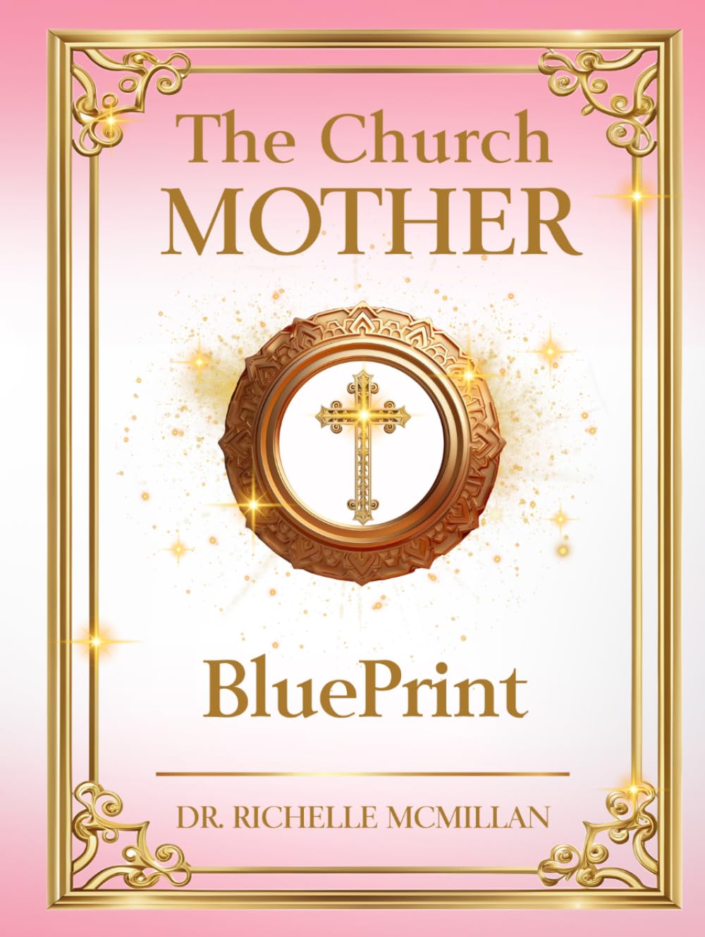 Church Mother Blueprint: Women of Wisdom Ministry! (The Five-Fold Ministry Blueprints: Building Kingdom Leadership)