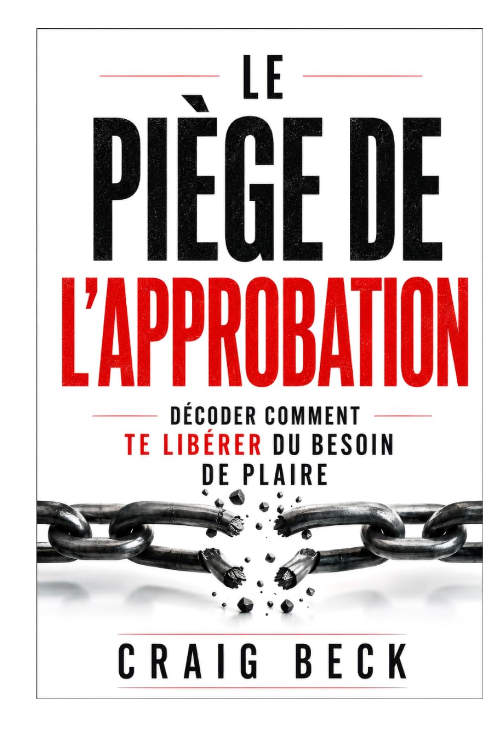 Le piège de l’approbation: décoder comment te libérer du besoin de plaire