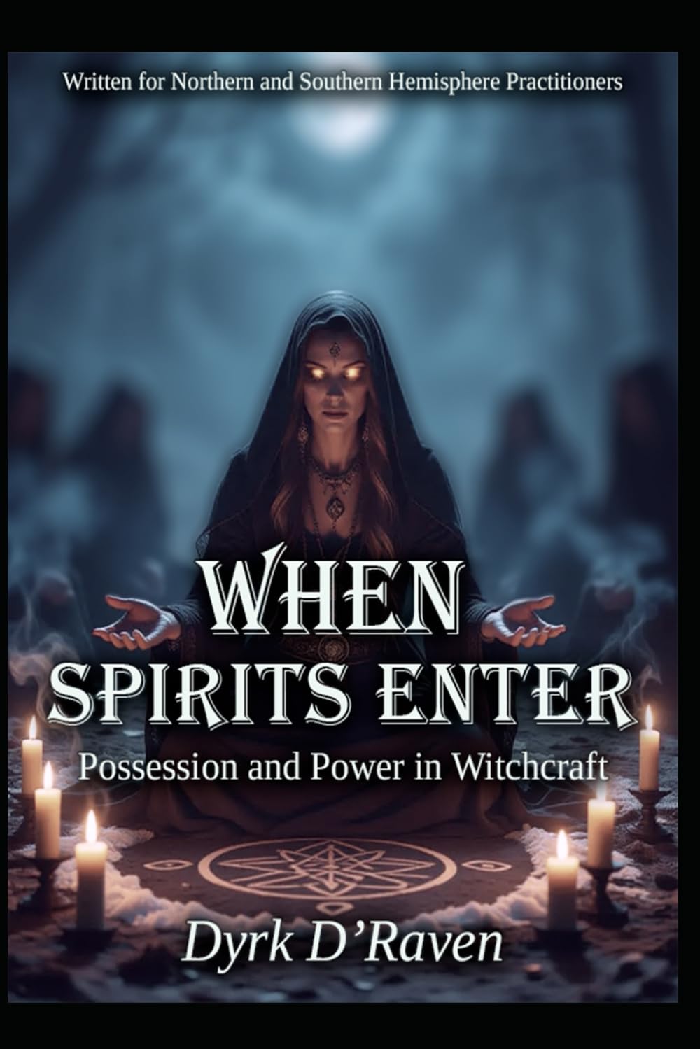 When Spirits Enter: Possession and Power in Witchcraft (Magickal Tools)