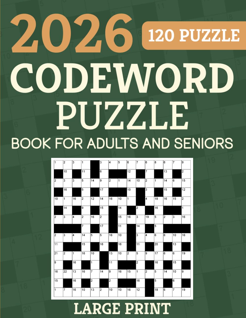 2026 Codeword Puzzle Book For Adults and Seniors: Large Print Codeword Book Containing 120 Puzzles To Keep The Brain Active And Memory Sharp, with Full Solutions