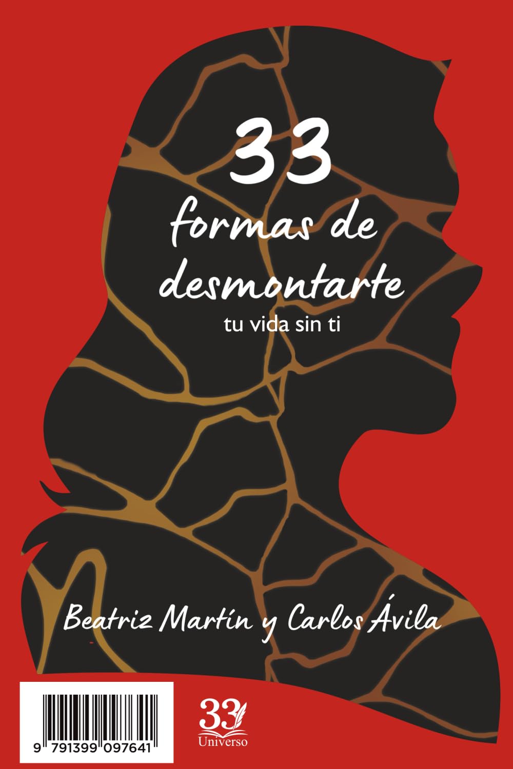 33 formas de desmontarte: tu vida sin ti