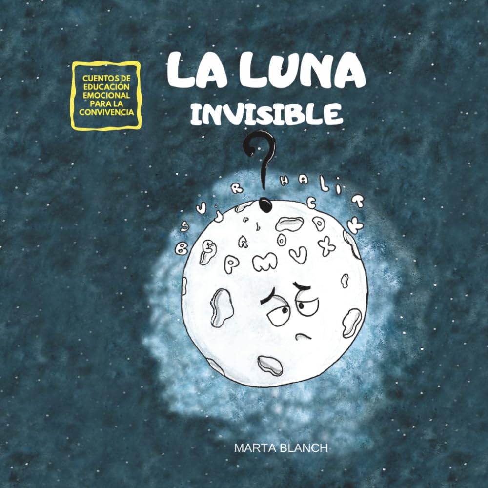 LA LUNA INVISIBLE: CUENTO PARA FOMENTAR LA EMPATÍA Y LA AUTOESTIMA (UNIVERS DIVERS Colección de Cuentos para la convivencia)