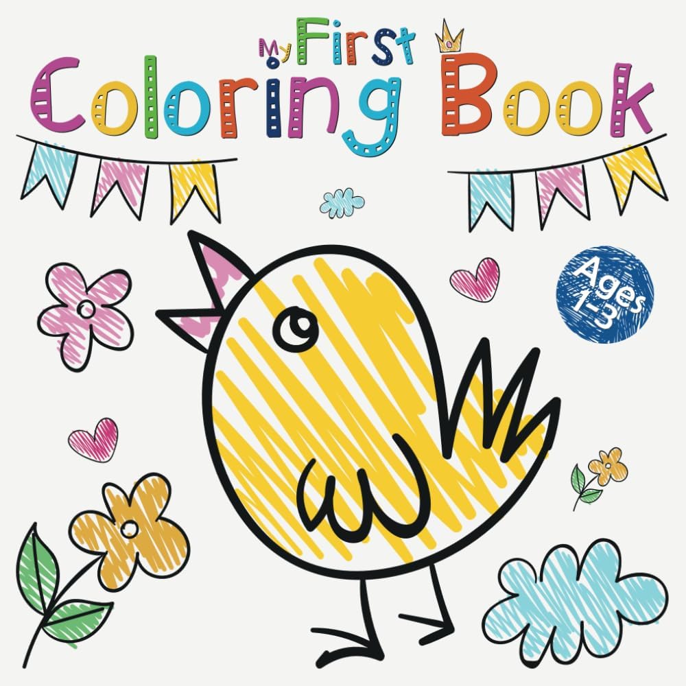 My First Coloring Book for Kids Ages 1-3: Big Fun for Little Ones, Simple & Easy Pages for Early Learning & Motor Skills Development (Animals, Things ... | My First Coloring Book for Toddlers 1-3