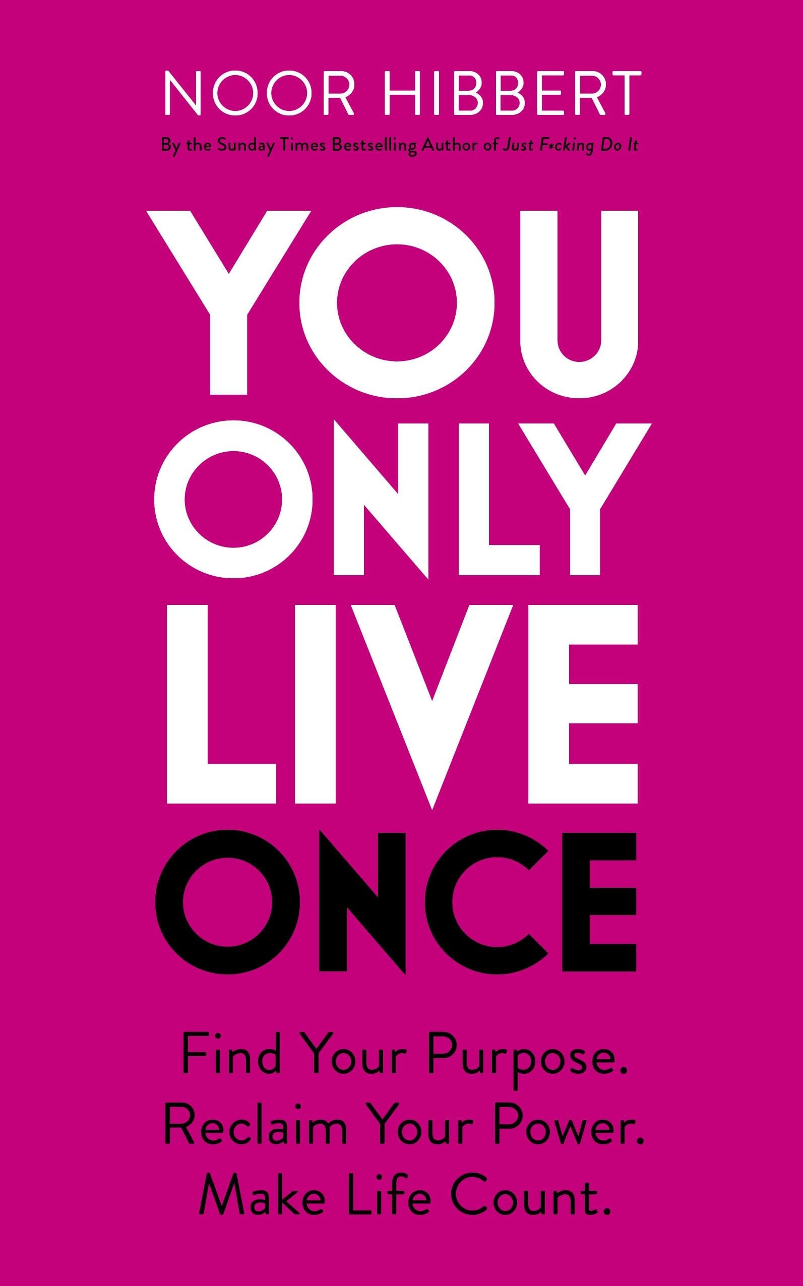 You Only Live Once: Find Your Purpose. Reclaim . Hibbert Paperback**