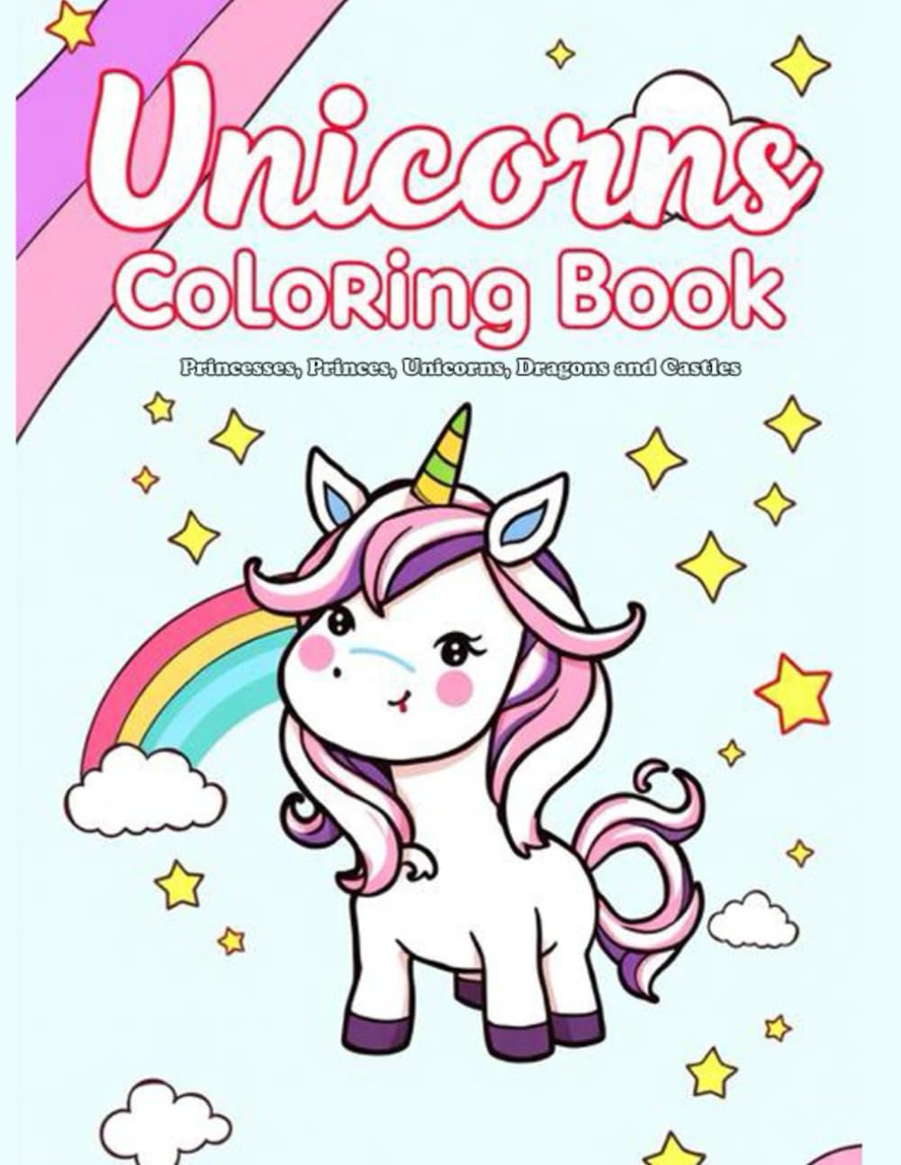 Princess and Unicorn Coloring Book: (Ages 4-8)