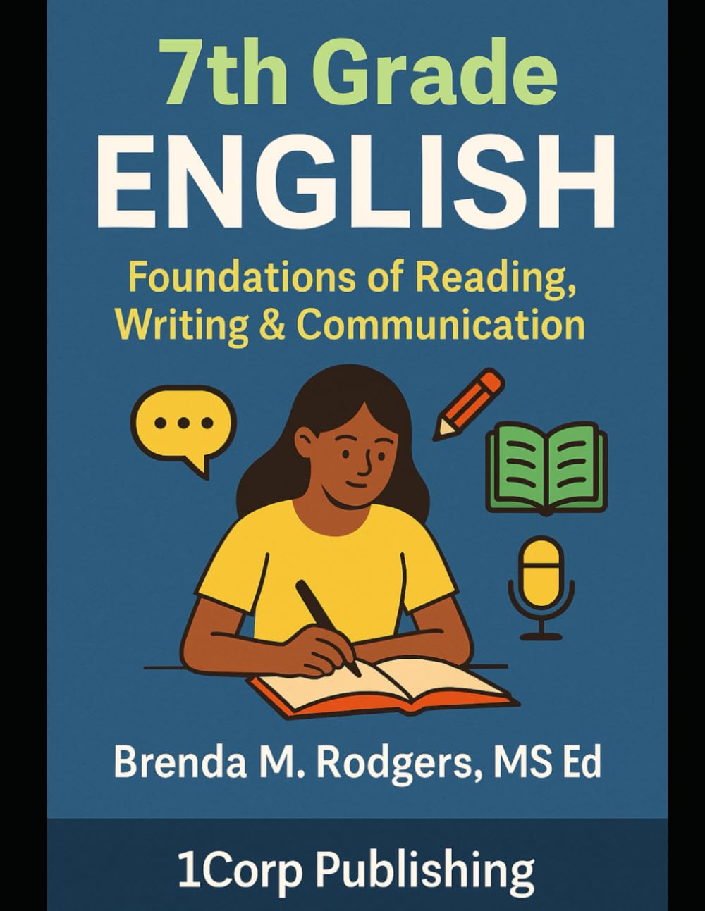 7th Grade English: Foundations of Reading, Writing & Communication: 9 (Grades K-12 English Curriculum - Elementary to High School English Language Arts Textbooks for Schoo)