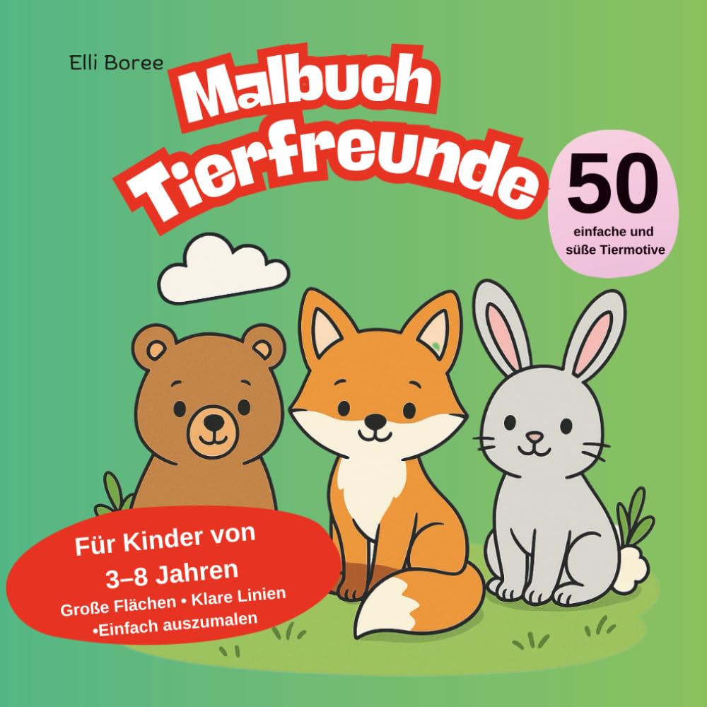 Tierfreunde Malbuch - 50 liebevolle Tiermotive für Kinder ab 3 Jahren: (Aus Elli Borees Malbücher für Kinder)
