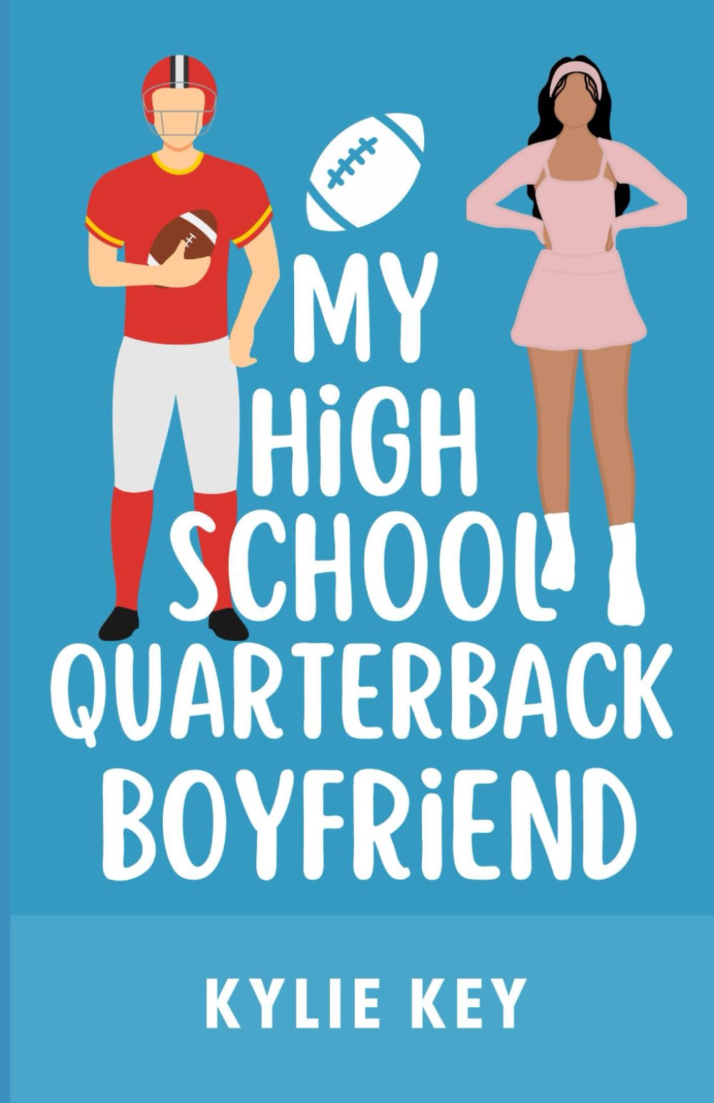 My High School Quarterback Boyfriend: A Sweet YA & Teen Friends to Lovers Romance (Boyfriend Series (River Valley High))