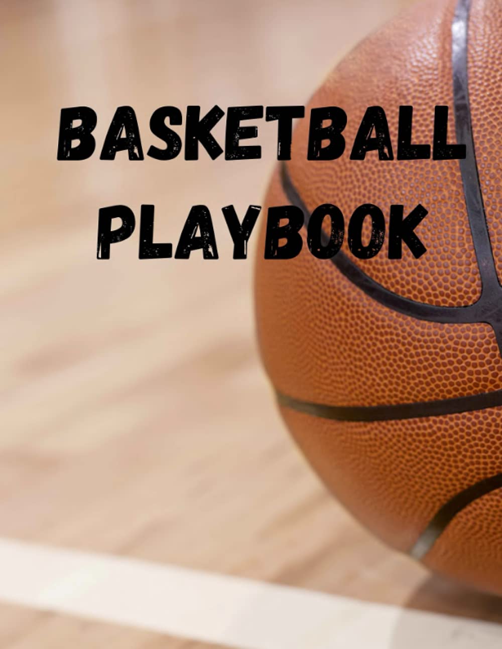 Basketball Playbook Notebook: Blank Basketball Court Diagrams for Strategies