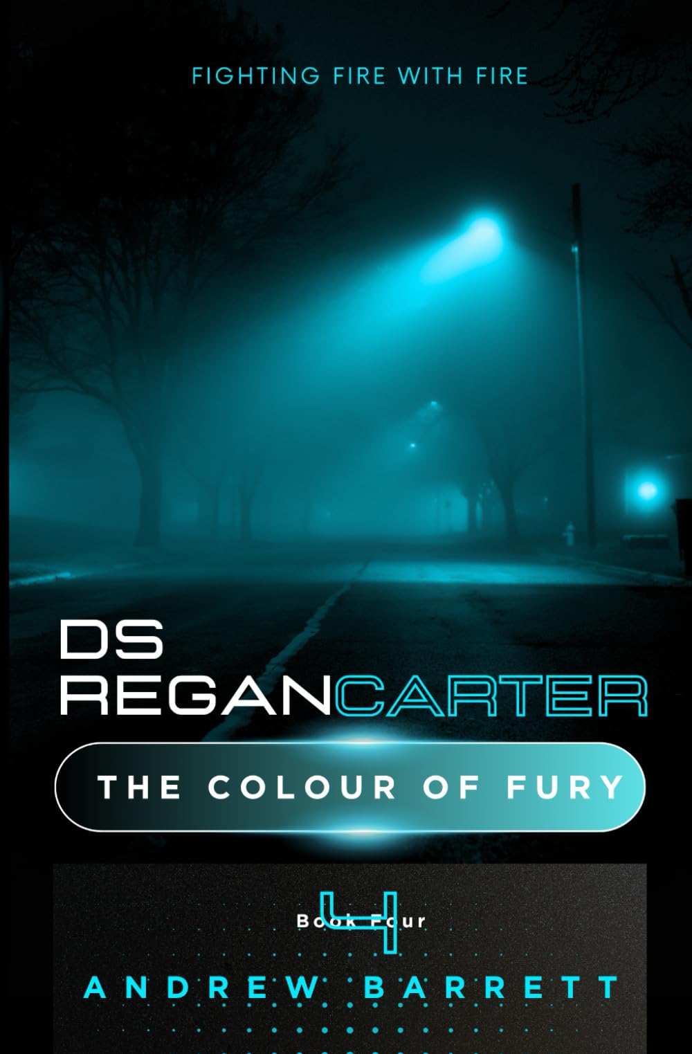 The Colour of Fury: Fighting Fire With Fire (DS Regan Carter)