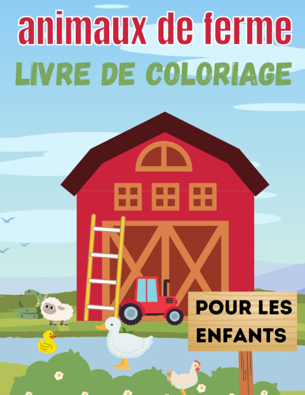 Independently published animaux de ferme livre à colorier pour les enfants: génial pour les tout-petits et les enfants Pages de coloriage simple et super mignon. Animaux de ... pour tous les âges!, 8,5 x 11 pouces (21,5