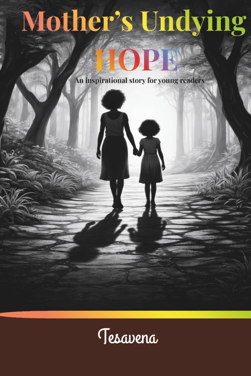 Mother's Undying Hope: An inspirational story for young readers