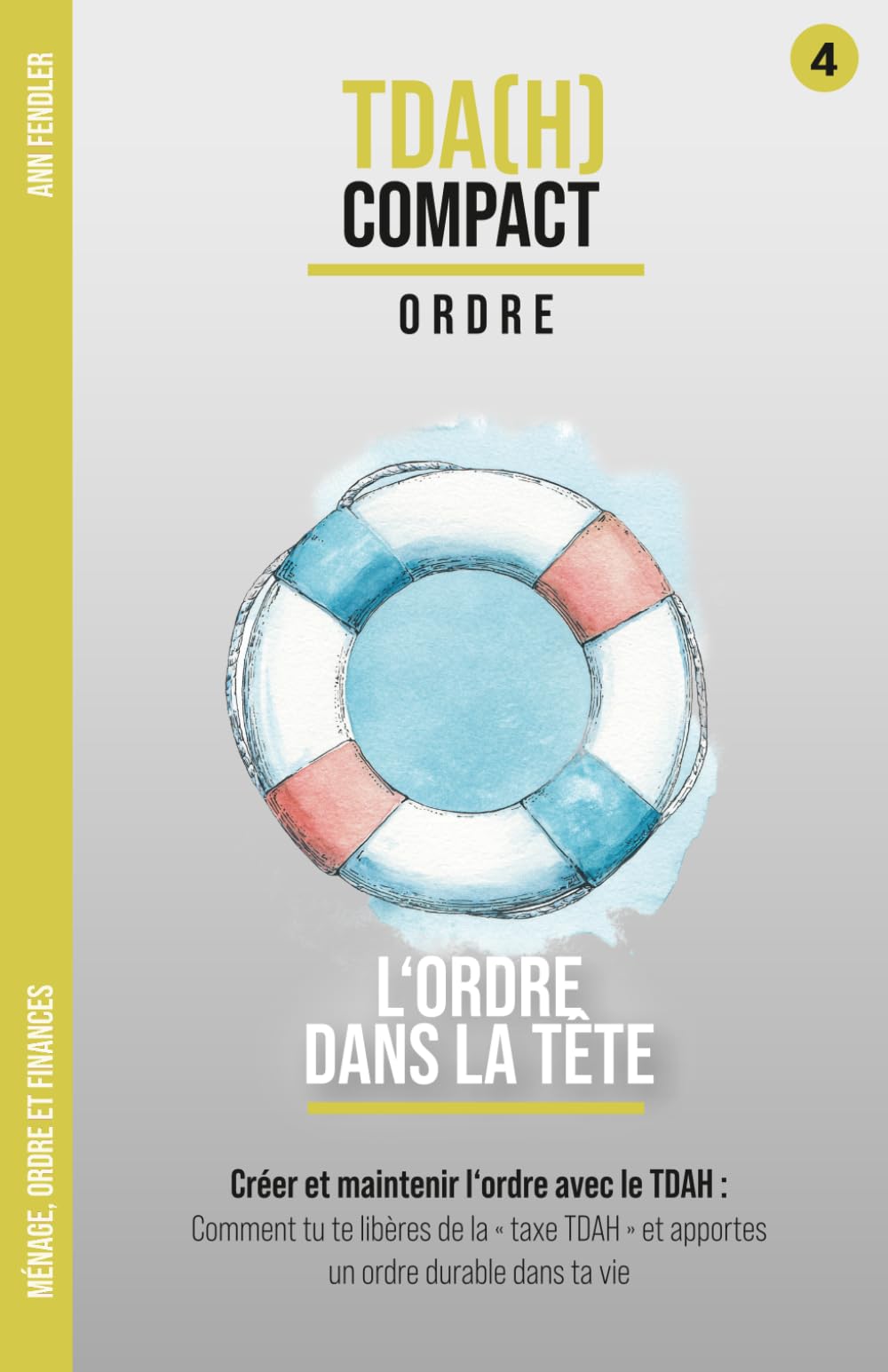L'Ordre dans la Tête – Créer un ordre fonctionnel avec le TDAH dans le ménage et les finances: Comment te libérer de la taxe TDAH et construire une ... au fil d'années de thérapie et d'hyperfocus)