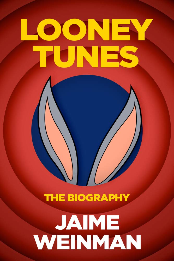Anvils, Mallets & Dynamite: The Unauthorized Biography of Looney Tunes (SUTHERLAND HOUSE)