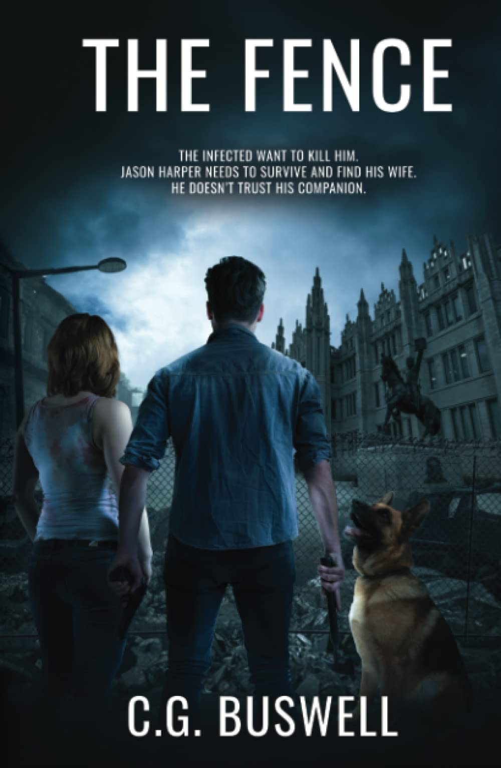 The Fence: - A post-apocalyptic military survival thriller