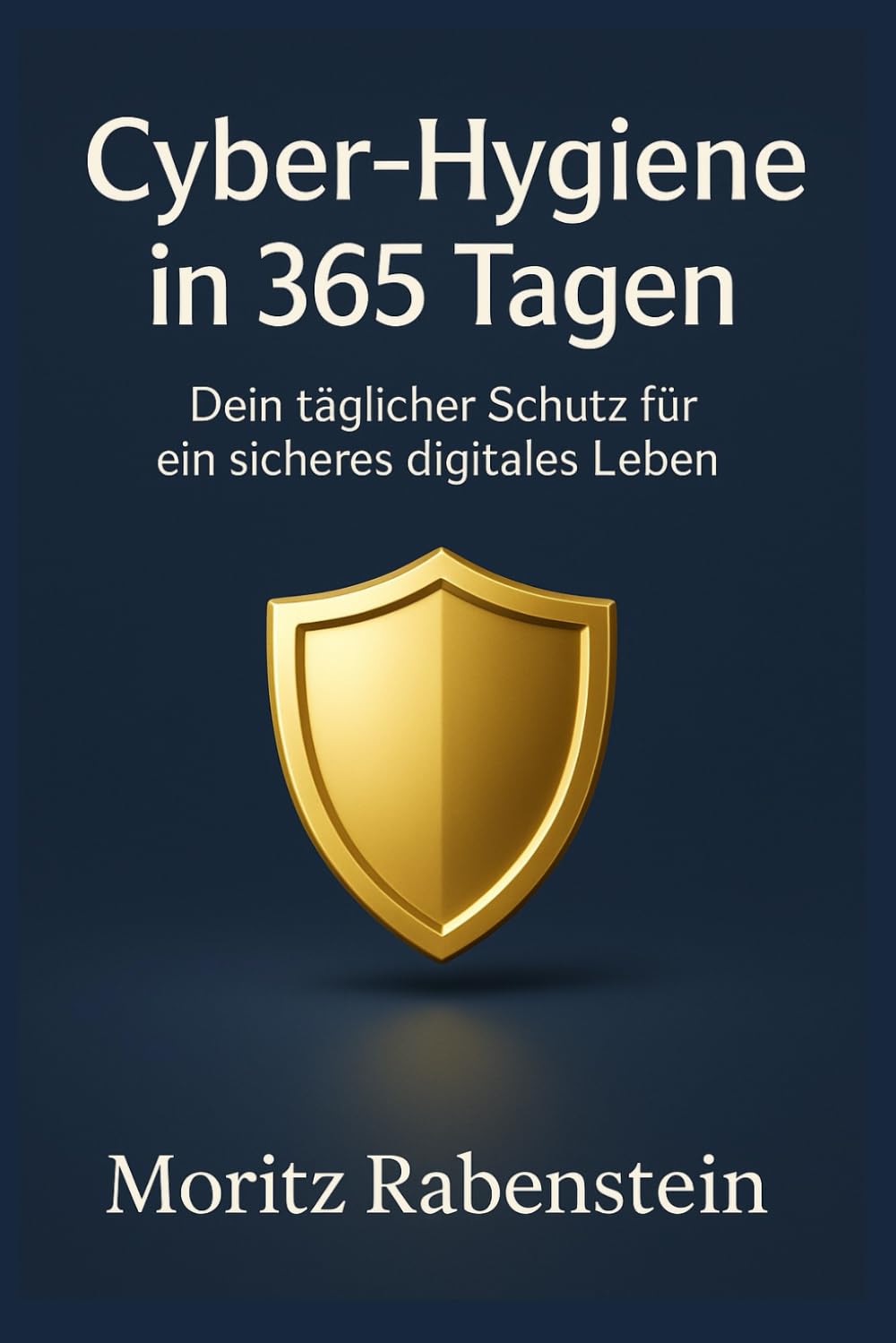 Cyber-Hygiene in 365 Tagen: Dein täglicher Schutz für ein sicheres digitales Leben