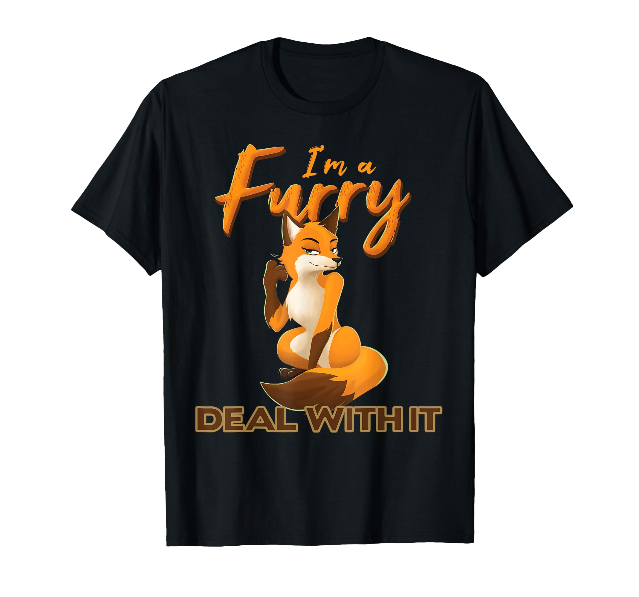 I'm A Furry Deal with It Anthropomorphic Fox Fursona Fandom T-Shirt