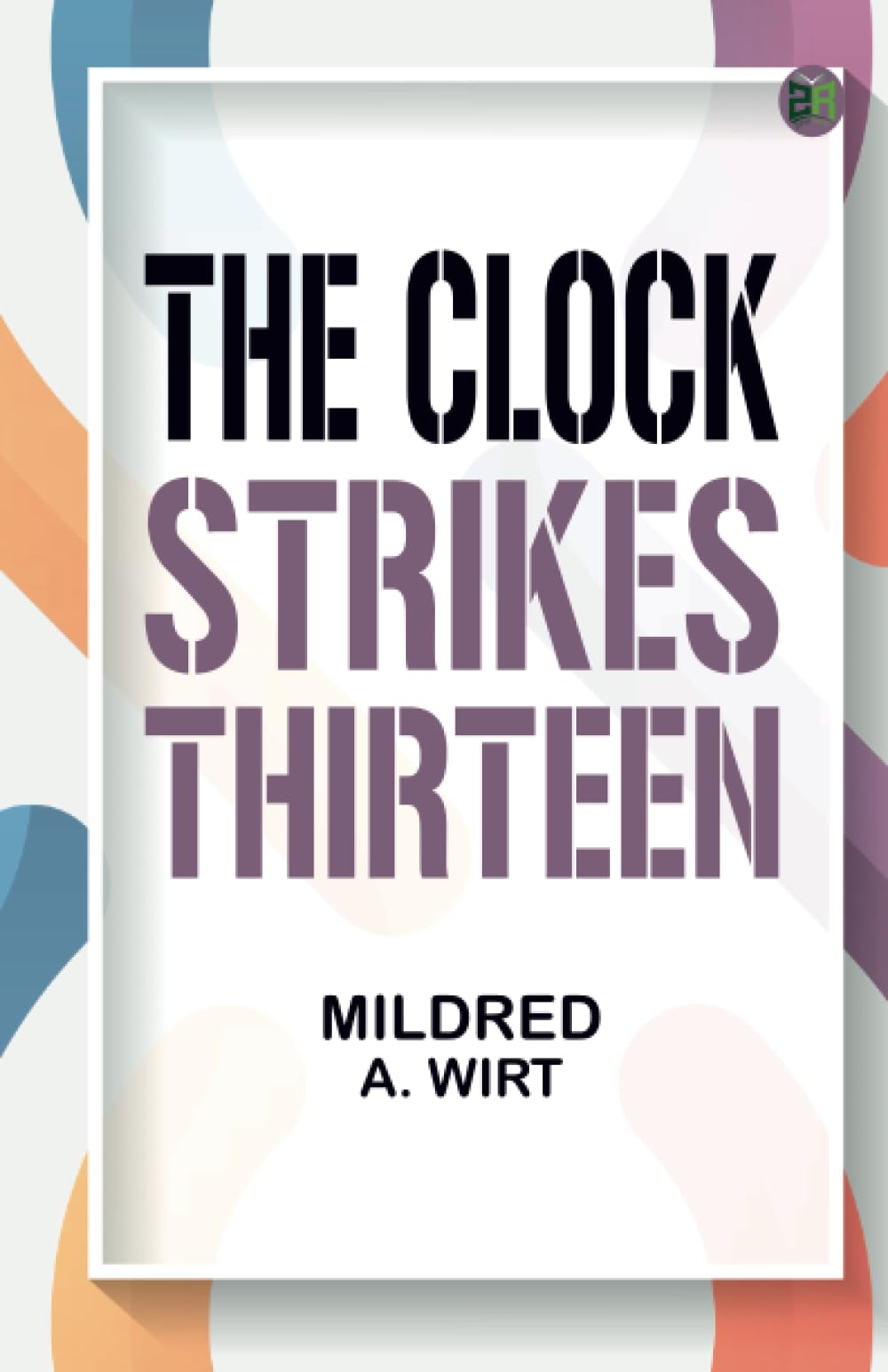 The Clock Strikes Thirteen