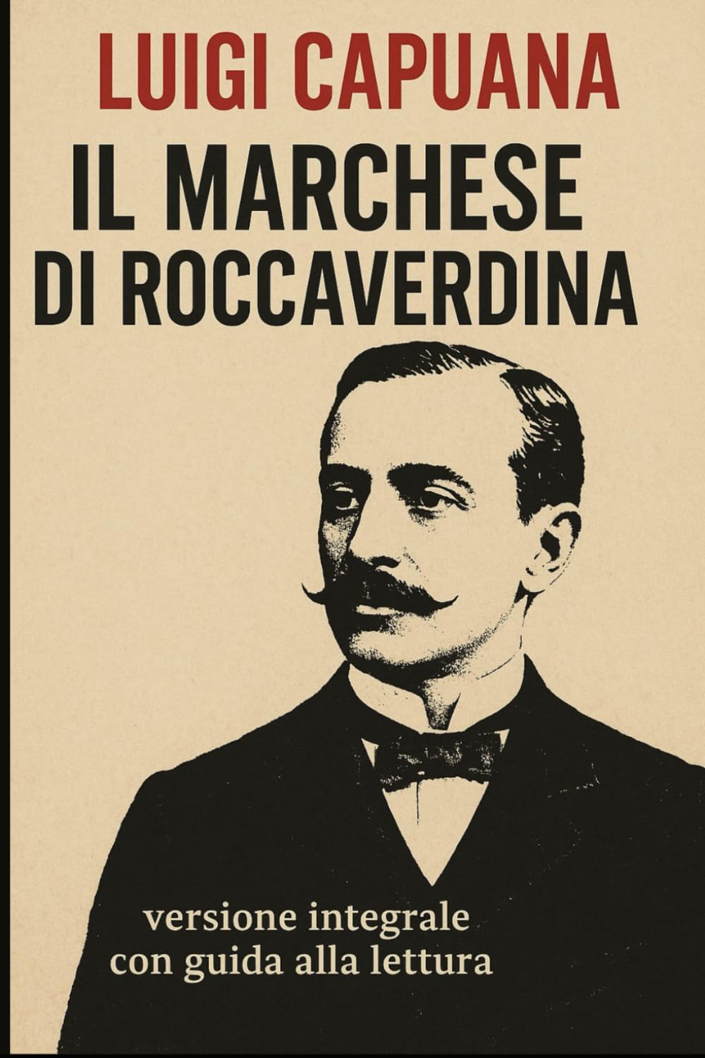 IL MARCHESE DI ROCCAVERDINA: edizione scolastica, testo integrale con guida alla lettura, sintesi e analisi del testo