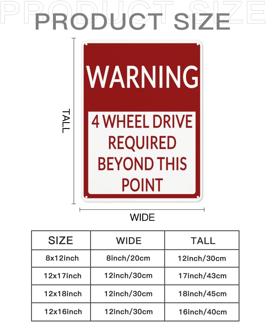 WARNING 4 WHEEL DRIVE REQUIRED BEYOND THIS POINT Aluminum Sign 12x16 Inch